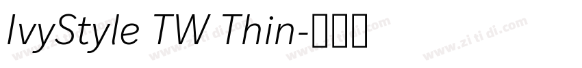 IvyStyle TW Thin字体转换